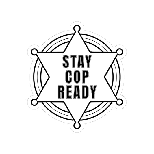 Stay Cop Ready Stickers | Police-Themed Kiss-Cut Stickers for Enthusiasts, Car Decals, Laptop Stickers, Gifts for Officers, Fun Decor