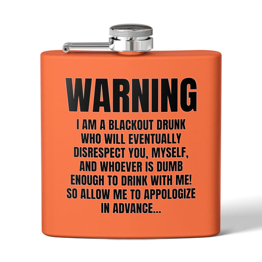 WARNING Flask – Blackout Drunk Apology in Advance (6oz)
