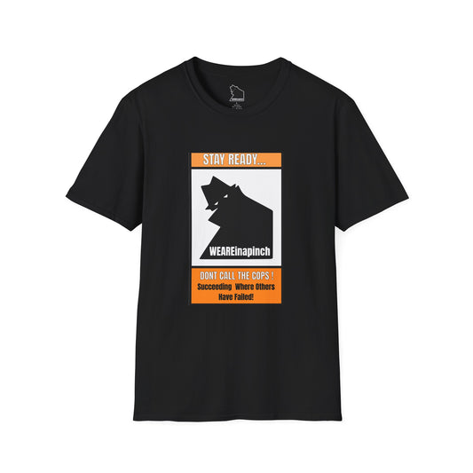 WEAREinapinch “Stay Ready – Don’t Call the Cops” Tee – Black