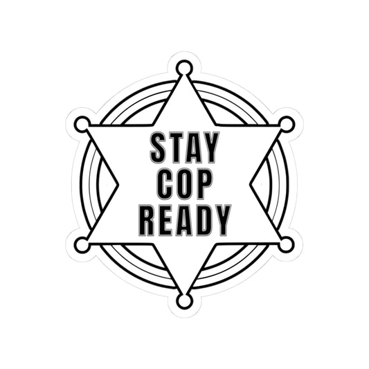 Stay Cop Ready Stickers | Police-Themed Kiss-Cut Stickers for Enthusiasts, Car Decals, Laptop Stickers, Gifts for Officers, Fun Decor